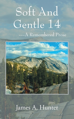Soft And Gentle 14: ---A Remembered Prose 1977284477 Book Cover