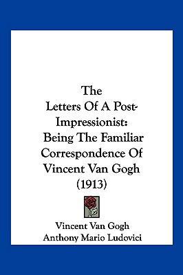 The Letters Of A Post-Impressionist: Being The ... 1104945290 Book Cover