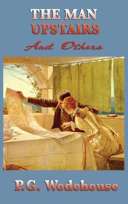 The Man Upstairs and Others 1515432610 Book Cover