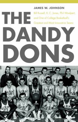 The Dandy Dons: Bill Russell, K. C. Jones, Phil... 080321877X Book Cover