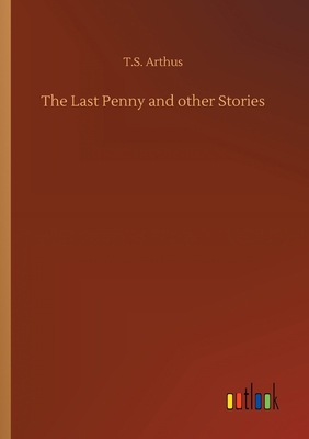 The Last Penny and other Stories 3734071062 Book Cover
