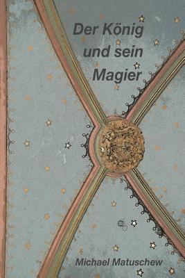 Der Koenig und sein Magier [German] 3958493548 Book Cover