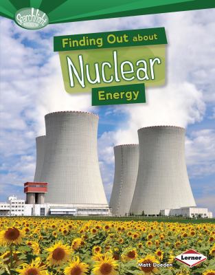 Finding Out about Nuclear Energy 1467736554 Book Cover