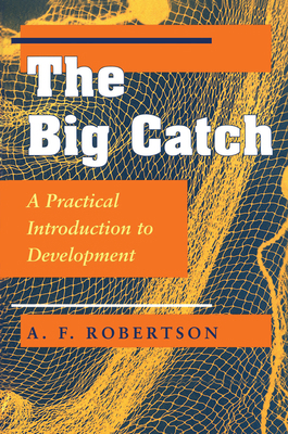 The Big Catch: A Practical Introduction To Deve... 0367320266 Book Cover