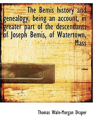 The Bemis History and Genealogy, Being an Accou... [Large Print] 1116774577 Book Cover