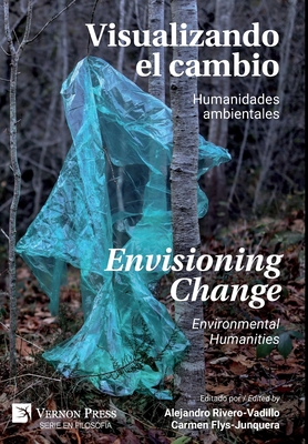 Visualizando el Cambio: Humanidades Ambientales... [Multiple languages] 1648890377 Book Cover
