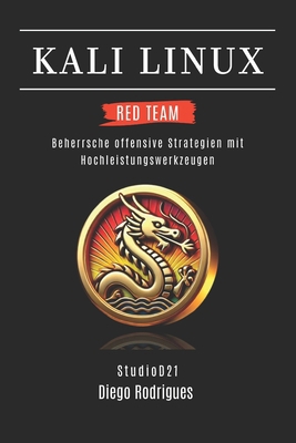 Kali Linux Red Team 2025: Beherrsche offensive ... [German] B0G13YZVJZ Book Cover