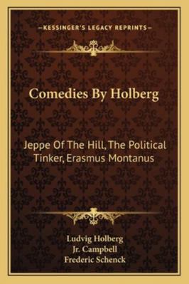 Comedies By Holberg: Jeppe Of The Hill, The Pol... 1163263400 Book Cover