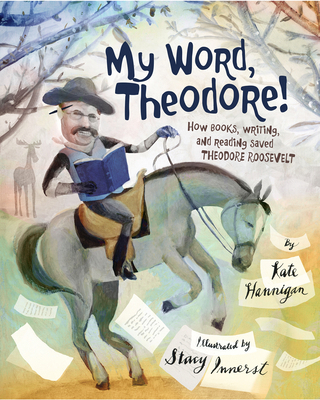 My Word, Theodore!: How Books, Writing, and Rea... 1662680619 Book Cover