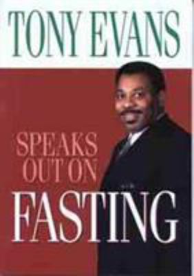 Tony Evans Speaks Out on Fasting 0802443664 Book Cover