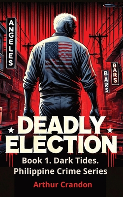 Deadly Election: Spanish treasure makes the Pre... 191614084X Book Cover