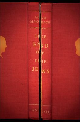 The End of the Jews: A Novel 0385520441 Book Cover