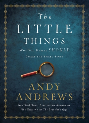 The Little Things: Why You Really Should Sweat ... 0718077326 Book Cover