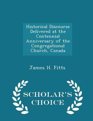 Historical Discourse Delivered at the Centennia... 1297082664 Book Cover