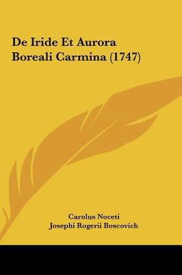de Iride Et Aurora Boreali Carmina (1747) [Latin] 1161993363 Book Cover