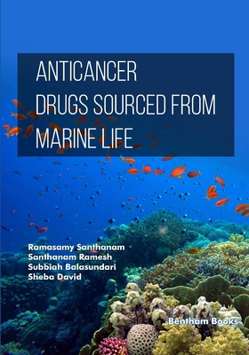 Anticancer Drugs Sourced from Marine Life 9815256076 Book Cover
