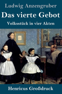 Das vierte Gebot (Großdruck): Volksstück in vie... [German] 3847847333 Book Cover