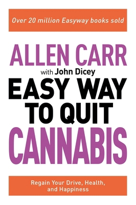 Allen Carr: The Easy Way to Quit Cannabis: Rega... 1398808857 Book Cover