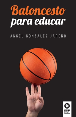 Baloncesto para educar [Spanish] 8416994730 Book Cover