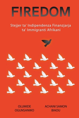 Firedom: Stejjer ta' Indipendenza Finanzjarja t... [Maltese] B0CSXJBQN3 Book Cover