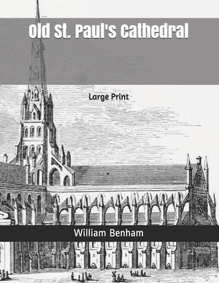 Old St. Paul's Cathedral: Large Print B085KK6KZM Book Cover