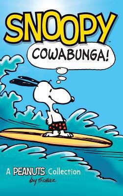 Snoopy: Cowabunga!: A Peanuts Collection 1449473830 Book Cover