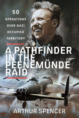 A Pathfinder in the Peenemunde Raid: 50 Operati... 1399079840 Book Cover