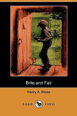 Brite and Fair (Dodo Press) 1409933970 Book Cover