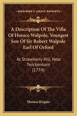 A Description Of The Villa Of Horace Walpole, Y... 1165903601 Book Cover