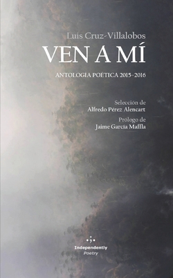 Ven a mí: Antología poética 2015-2016 [Spanish] B08WV3PQCH Book Cover