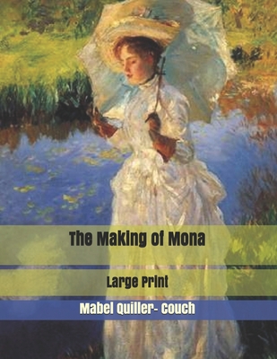 The Making of Mona: Large Print B085RTHMKB Book Cover