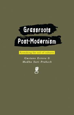 Grassroots Postmodernism: Remaking the Soil of ... 1856495450 Book Cover