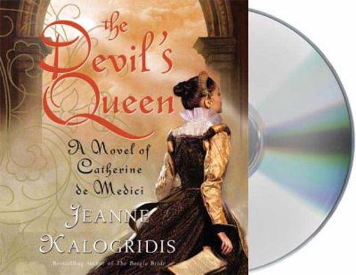 The Devil's Queen: A Novel of Catherine de Medici 1427207127 Book Cover