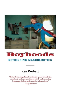 Boyhoods: Rethinking Masculinities 0300171218 Book Cover