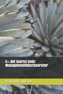 C++.Net Source Code: ManagementObjectSearcher 1730803709 Book Cover