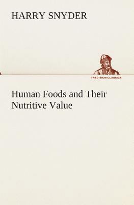 Human Foods and Their Nutritive Value 3849513688 Book Cover