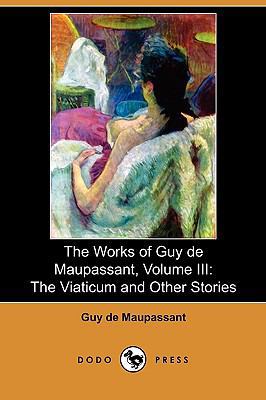 The Works of Guy de Maupassant, Volume III: The... 1409981290 Book Cover