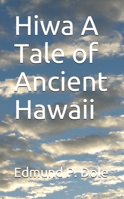 Hiwa A Tale of Ancient Hawaii B083XVJD45 Book Cover