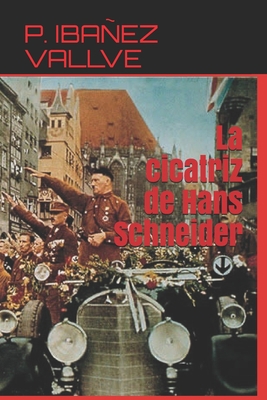 La cicatriz de Hans Schneider [Spanish] B087SJWDYD Book Cover