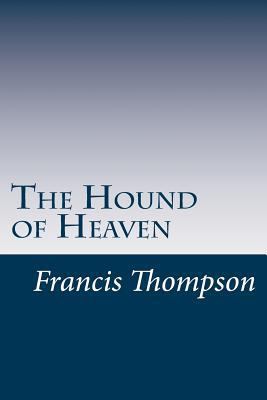 The Hound of Heaven 1499219407 Book Cover