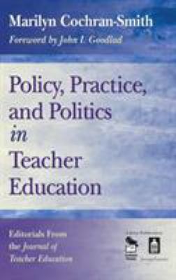 Policy, Practice, and Politics in Teacher Educa... 1412928117 Book Cover