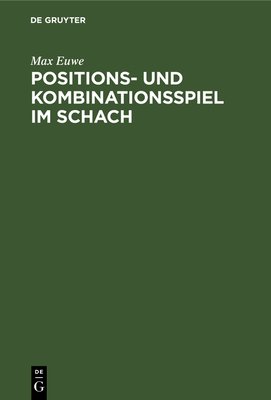 Positions- Und Kombinationsspiel Im Schach [German] 311003641X Book Cover