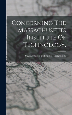 Concerning The Massachusetts Institute Of Techn... 1019305738 Book Cover