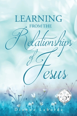 Learning From The Relationships Of Jesus 1636305865 Book Cover