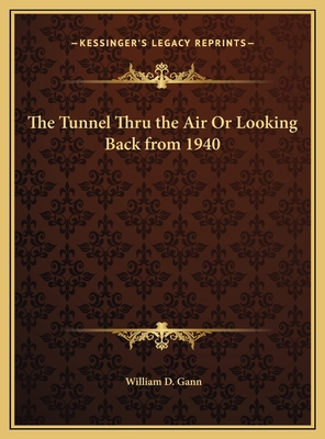 The Tunnel Thru the Air Or Looking Back from 1940 1169787207 Book Cover