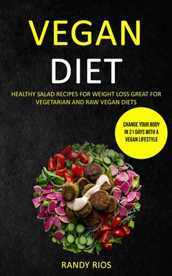 Vegan Diet: Healthy Salad Recipes for Weight Lo... 1989787215 Book Cover