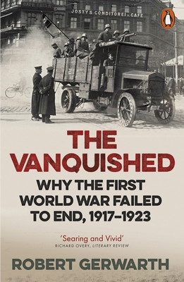 The Vanquished: Why the First World War Failed ... 0141976373 Book Cover