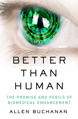 Better Than Human: The Promise and Perils of En... 0190664045 Book Cover