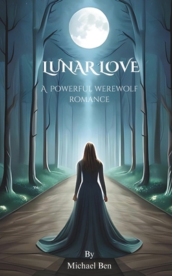 Lunar Love: A Powerful Werewolf Romance            Book Cover