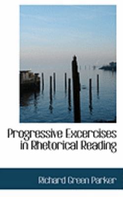 Progressive Excercises in Rhetorical Reading 0554934094 Book Cover